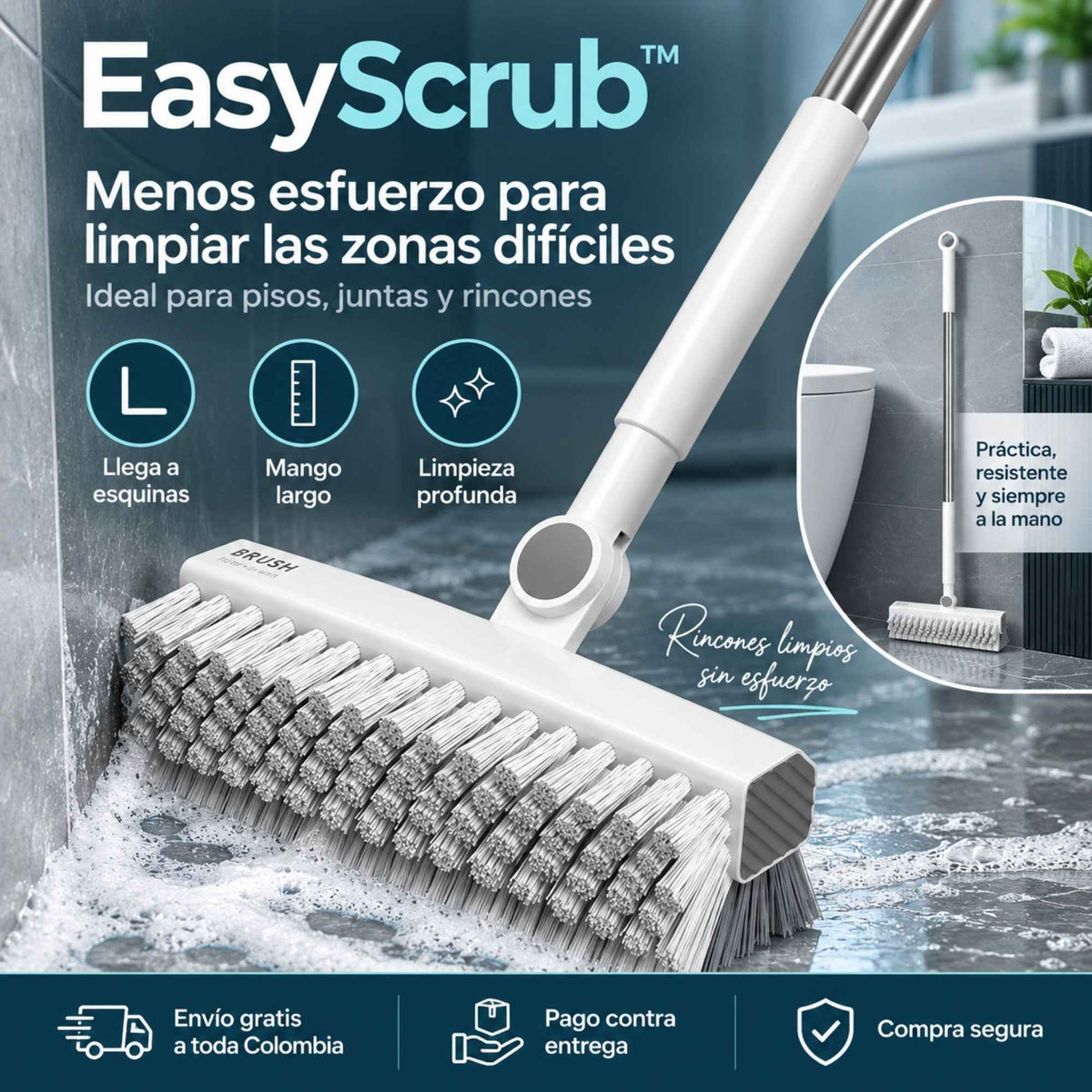 EasyScrub™: Limpieza Profunda Sin Agacharte.